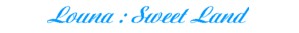 louna : Sweet Land