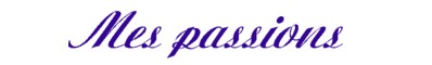 Mes passions